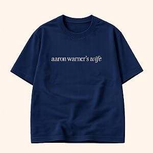 Camiseta | Aaron Warner's Wife (Estilhaça-me)