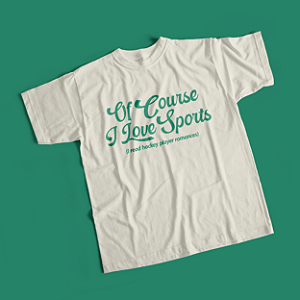 Camiseta | Of Course I Love Sports - I read hockey player romance
