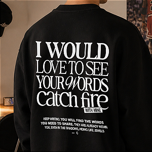 Moletom | Your Words Catch Fire (Divinos Rivais)