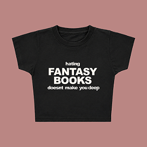 Baby Tee | Hating Fantasy Doesnt Make You Deep