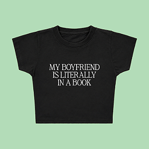 Baby Tee | My Boyfriend Is Literally in a Book