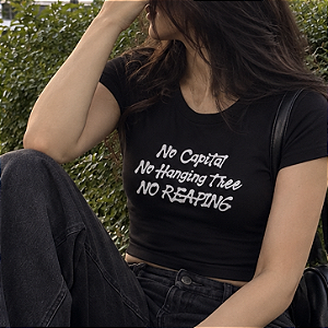 Baby Tee | No capital no reaping