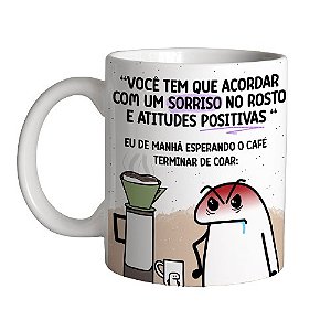 Caneca Florks Meme O Problema Não é Acordar Cedo, é Acordar Pobre