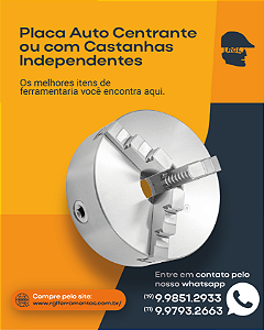 Placa Auto Centrante ou com Castanhas Independentes