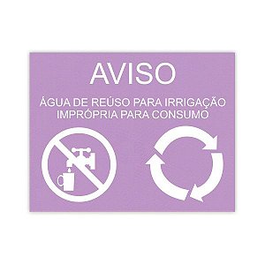 Placa Aviso - Água de reúso para irrigação imprópria para consumo (18x14cm)