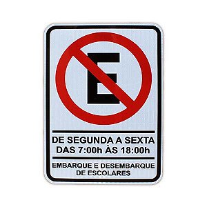 Placa Proibido estacionar de segunda a sexta - Embarque de escolares - 50x40cm