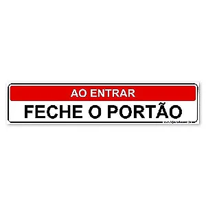 Placa ao Entrar Feche o Portão 30x6,5 cm ACM 3 mm
