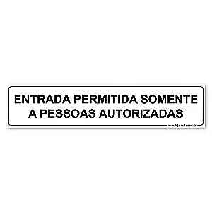 Placa Entrada Permitida Somente a Pessoas Autorizadas 30x6,5 cm ACM 3 mm
