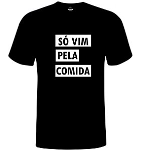 Camiseta unissex tumbir só vim pela comida 100% algodão!