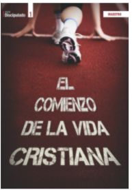 EL COMIENZO DE LA VIDA CRISTIANA COMBO MAESTRO DISCIPULADO CRISTIANA EVANGELICA NUEVOS CONVERTIDOS VOL 1