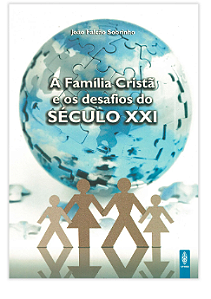 A FAMÍLIA CRISTÃ E OS DESAFIOS DO SÉCULO XXI LIVRO UFMBB