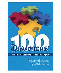 100 DINÂMICAS PARA APRENDER BRINCANDO