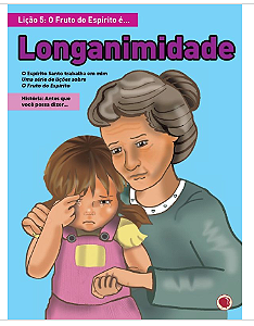 O FRUTO DO ESPÍRITO É... LONGANIMIDADE APEC FRUTO 05