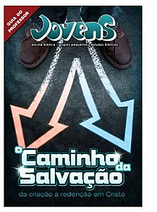 O CAMINHO DA SALVAÇÃO PROFESSOR JOVENS CRISTÃ EVANGÉLICA VOL 5