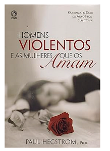 HOMENS VIOLENTOS E AS MULHERES QUE OS AMAM CPAD