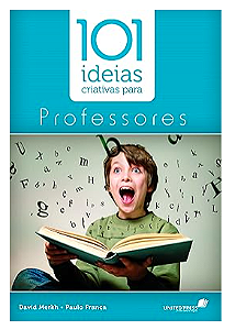 101 IDÉIAS CRIATIVAS PARA PROFESSORES HAGNOS