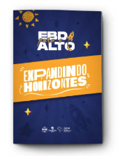 EBD PARA O ALTO EXPANDINDO HORIZONTES CONVICÇÃO