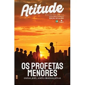 4T2025 ATITUDE ALUNO CONVICÇÃO 476 JOVENS +17 ANOS OS PROFETAS MENORES OSÉIAS JOEL AMÓS OBADIAS JONAS