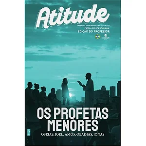 4T2025 ATITUDE PROFESSOR CONVICÇÃO 476 JOVENS +17 ANOS OS PROFETAS MENORES OSÉIAS JOEL AMÓS OBADIAS JONAS