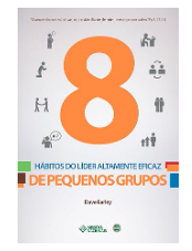 8 HÁBITOS DO LÍDER ALTAMENTE EFICAZ DE PEQUENOS GRUPOS JMN