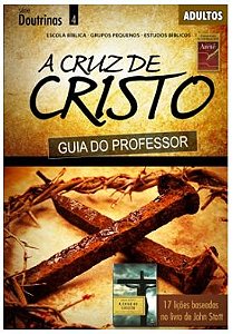 A CRUZ DE CRISTO PROFESSOR ADULTOS CRISTÃ EVANGÉLICA DOUTRINAS