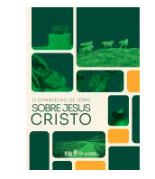 O EVANGELHO DE JOÃO SOBRE JESUS CRISTO JMN