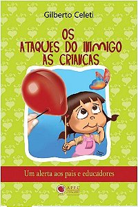 OS ATAQUES DO INIMIGO ÀS CRIANÇAS LIVRO APEC