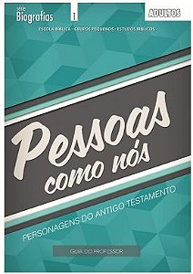 PESSOAS COMO NÓS PERSONAGENS DO ANTIGO TESTAMENTO PROFESSOR ADULTOS CRISTÃ EVANGÉLICA BIOGRAFIAS