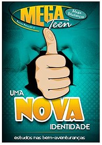 UMA NOVA IDENTIDADE ALUNO MEGA TEEN MUDANÇAS CRISTÃ EVANGÉLICA VOL 6