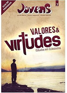 VALORES E VIRTUDES PROFESSOR JOVENS CRISTÃ EVANGÉLICA VOL 7