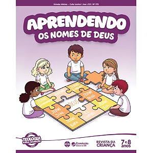 1T2026 APRENDENDO REVISTA DA CRIANÇA CONVICÇÃO 275 7 E 8 ANOS APRENDENDO OS NOMES DE DEUS