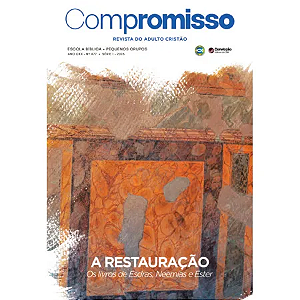 1T2026 COMPROMISSO REVISTA DO ADULTO CONVICÇÃO 477 +35 ANOS A RESTAURAÇÃO OS LIVROS DE ESDRAS NEEMIAS E ESTÉR