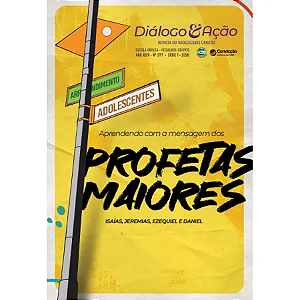 1T2026 DIÁLOGO E AÇÃO REVISTA DO ADOLESCENTE CONVICÇÃO 377 13 A 18 ANOS PROFETAS MAIORES ISAÍAS JEREMIAS EZEQUIEL DANIEL