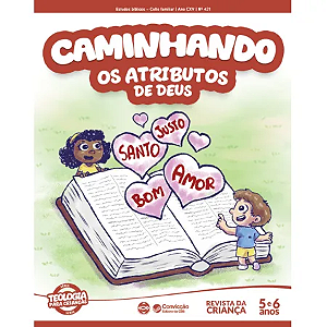 1T2026 CAMINHANDO REVISTA DA CRIANÇA CONVICÇÃO 431 5 E 6 ANOS OS ATRIBUTOS DE DEUS