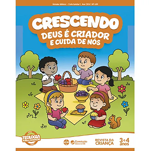 1T2026 CRESCENDO REVISTA DA CRIANÇA CONVICÇÃO 430 3 E 4 ANOS DEUS É CRIADOR E CUIDA DE NÓS