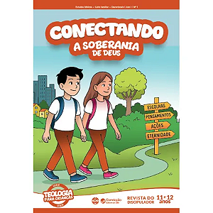 1T2026 CONECTANDO REVISTA DO DISCIPULADOR CONVICÇÃO 1 ANO I 11 E 12 ANOS A SOBERANIA DE DEUS