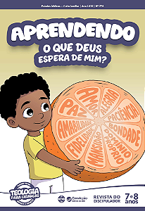 2T2026 APRENDENDO REVISTA DO DISCIPULADOR CONVICÇÃO 276 7 E 8 ANOS O QUE DEUS ESPERA DE MIM?