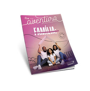 2T2026 AVENTURA MISSIONÁRIA UFMBB FAMÍLIA O QUE APRENDEMOS SOBRE DEUS COM ELA