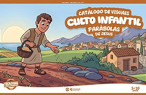3T2026 CULTO INFANTIL CATÁLOGO DE VISUAIS CONVICÇÃO 5-10 ANOS PARÁBOLAS DE JESUS