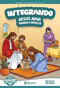 3T2026 INTEGRANDO REVISTA DE PAIS 0-12 ANOS CONVICÇÃO 3 JESUS AMA MINHA FAMÍLIA