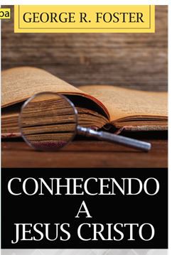 CONHECENDO A JESUS CRISTO