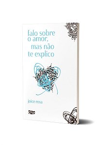 falo sobre o amor, mas não te explico