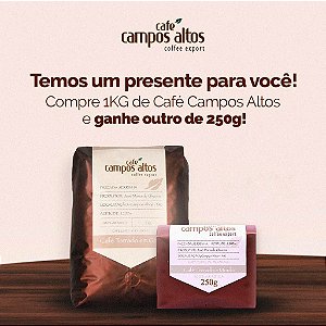 Café Grátis! Compre 1Kg de Café Campos Altos e Ganhe 250g GRÁTIS!