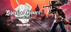 BLACK CLOVER: QUARTET KNIGHTS - Deluxe Edition - PC Código Digital