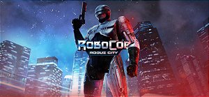 RoboCop Rogue City - PC Código Digital