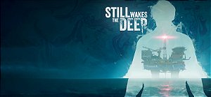 Still Wakes the Deep - PC Código Digital