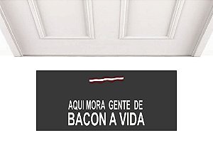 Bacon a vida 0,70 x 0,30