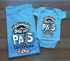 Kit dia dos pais menina - camiseta Adulto e body Bebê Meu primeiro dia dos pais