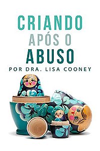 Criando Após o Abuso