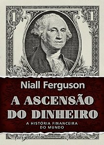 A Ascensão do Dinheiro
